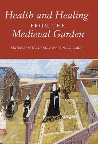 Stock image for Health and Healing from the Medieval Garden: for sale by Andover Books and Antiquities