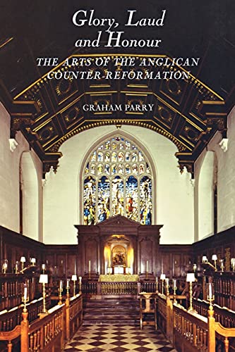 9781843833758: Glory, Laud and Honour: The Arts of the Anglican Counter-Reformation
