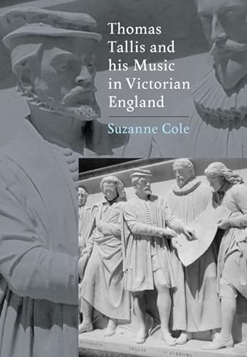 9781843833802: Thomas Tallis and his Music in Victorian England: 4 (Music in Britain, 1600-1900)