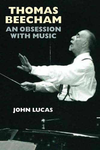 Beispielbild fr Thomas Beecham: An Obsession with Music zum Verkauf von ThriftBooks-Dallas