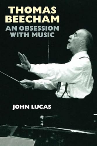 Stock image for Thomas Beecham: An Obsession with Music for sale by ThriftBooks-Dallas