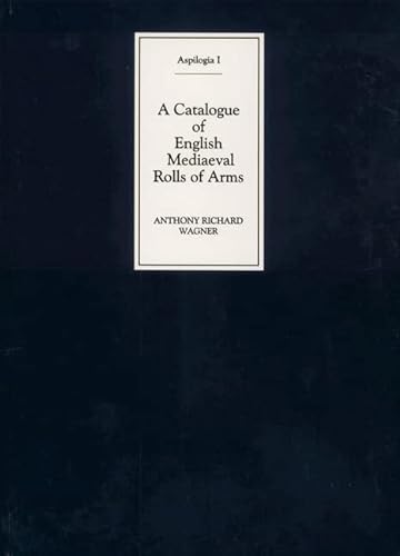 9781843834106: A Catalogue of English Mediaeval Rolls of Arms (Aspilogia, 1)