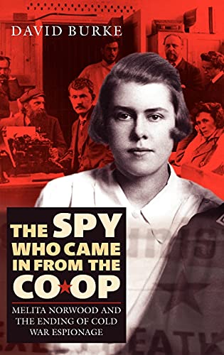 Beispielbild fr The Spy Who Came in from the Co-op: Melita Norwood and the Ending of Cold War Espionage (History of British Intelligence) zum Verkauf von WorldofBooks