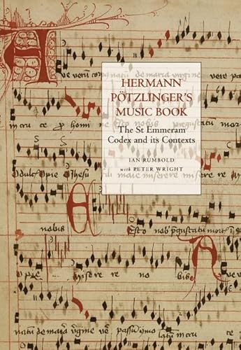 Hermann PÃ¶tzlinger's Music Book: The St Emmeram Codex and its Contexts (Studies in Medieval and Renaissance Music, 8) (9781843834632) by Rumbold, Ian; Wright, Peter