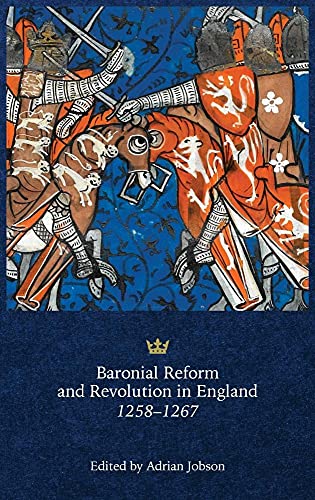 Stock image for Baronial Reform and Revolution in England, 1258-1267 for sale by Salsus Books (P.B.F.A.)