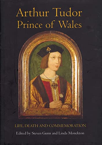 9781843834809: Arthur Tudor, Prince of Wales: Life, Death and Commemoration