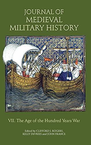 Imagen de archivo de Journal of Medieval Military History   Volume VII: The Age of the Hundred Years War a la venta por Revaluation Books