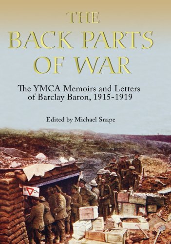 Imagen de archivo de The Back Parts of War : The YMCA Memoirs and Letters of Barclay Baron, 1915-1919 a la venta por Better World Books