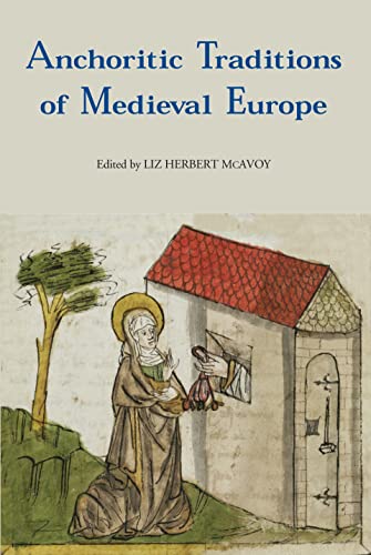 9781843835202: Anchoritic Traditions of Medieval Europe