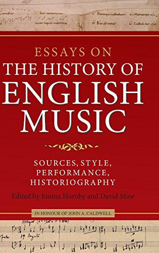 Essays on the History of English Music in Honour of John Caldwell : Sources, Style, Performance, ...