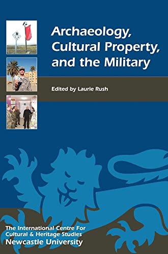 Stock image for Archaeology, Cultural Property, and the Military for sale by Blackwell's