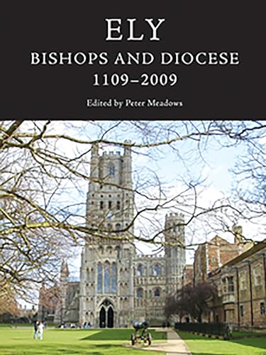 9781843835400: Ely: Bishops and Diocese, 1109-2009