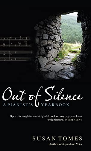 Stock image for Out of Silence: A Pianist's Yearbook for sale by WorldofBooks