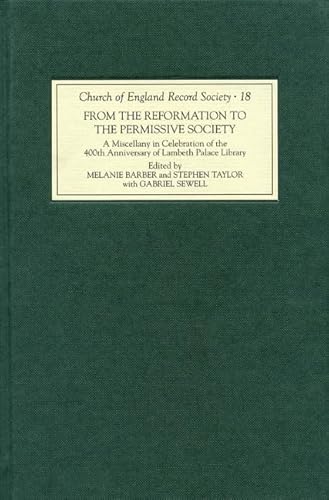 Imagen de archivo de From the Reformation to the Permissive Society: A Miscellany in Celebration of the 400th Anniversary of Lambeth Palace Library (Church of England Record Society) a la venta por WorldofBooks