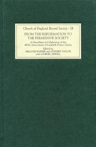 9781843835585: From the Reformation to the Permissive Society: A Miscellany in Celebration of the 400th Anniversary of Lambeth Palace Library (Church of England Record Society, 18)