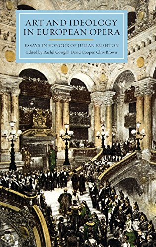 Beispielbild fr Art and Ideology in European Opera: Essays in Honour of Julian Rushton zum Verkauf von Phatpocket Limited