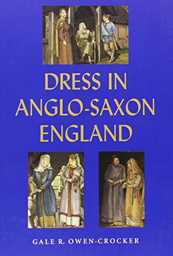 Stock image for Dress in Anglo-Saxon England [Paperback] Owen-Crocker, Gale R. and Owen-Crocker, Gale for sale by Brook Bookstore