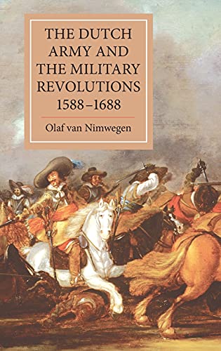 9781843835752: The Dutch Army and the Military Revolutions, 1588-1688: 31 (Warfare in History, 31)
