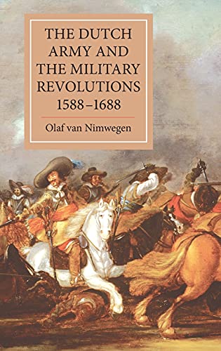 Imagen de archivo de The Dutch Army and the Military Revolutions, 1588-1688 (Warfare in History) a la venta por AwesomeBooks