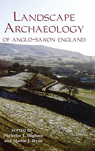 Imagen de archivo de The Landscape Archaeology of Anglo-Saxon England a la venta por Blackwell's