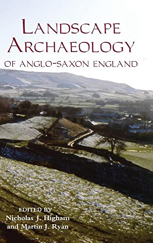 9781843835820: Landscape Archaeology of Anglo-Saxon England: 9 (Pubns Manchester Centre for Anglo-Saxon Studies)