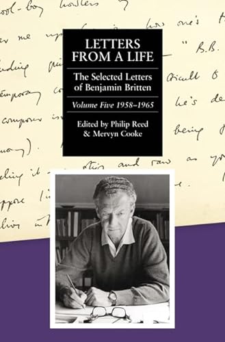 Stock image for Letters from a Life: the Selected Letters of Benjamin Britten, 1913-1976: Volume Five: 1958-1965 for sale by Revaluation Books