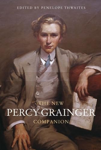 Imagen de archivo de The New Percy Grainger Companion a la venta por Austin Sherlaw-Johnson, Secondhand Music