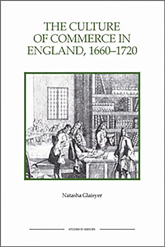 9781843836483: The Culture of Commerce in England, 1660-1720 (Royal Historical Society Studies in History New Series)