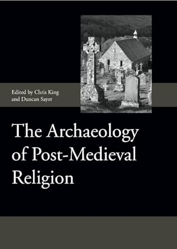 The Archaeology of Post-Medieval Religion