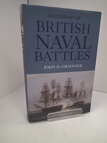 9781843837046: Dictionary of British Naval Battles