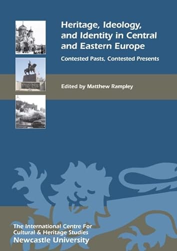 Beispielbild fr Heritage, Ideology, and Identity in Central and Eastern Europe: Contested Pasts, Contested Presents (Heritage Matters, 6) zum Verkauf von Books From California