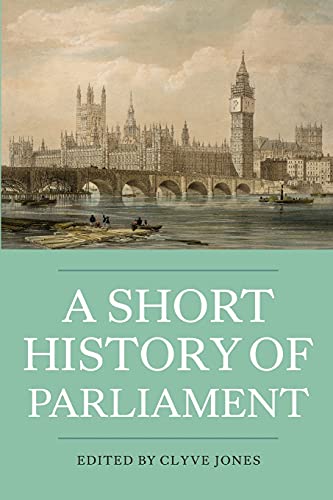 

A Short History of Parliament: England, Great Britain, the United Kingdom, Ireland & Scotland [first edition]