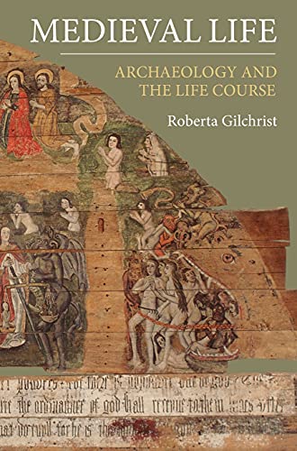Beispielbild fr Medieval Life: Archaeology and the Life Course zum Verkauf von Bulk Book Warehouse