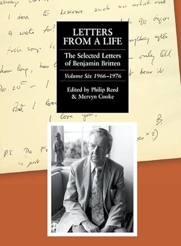 Stock image for Letters from a Life: the Selected Letters of Benjamin Britten, 1913-1976 Volume Six: 1966-1976 for sale by TextbookRush