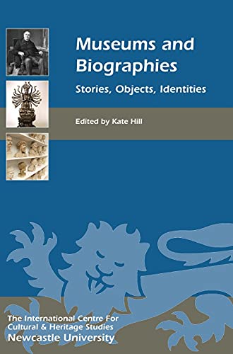 Stock image for Museums and Biographies: Stories, Objects, Identities (Heritage Matters) for sale by AwesomeBooks