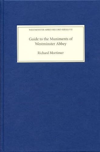 Guide to the Muniments of Westminster Abbey (Westminster Abbey Record Series, 7) (9781843837435) by Mortimer, Richard