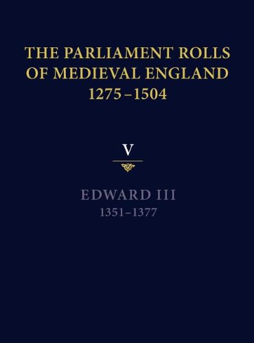 Imagen de archivo de The Parliament Rolls of Medieval England, 1275-1504: V: Edward III. 1351-1377 a la venta por suffolkbooks