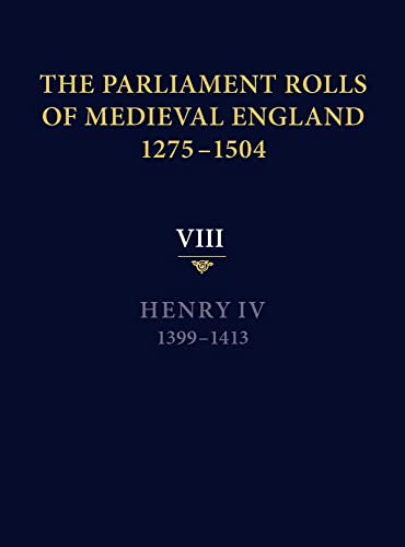 Stock image for The Parliament Rolls of Medieval England, 12751504 VIII Henry IV 13991413 8 for sale by PBShop.store US