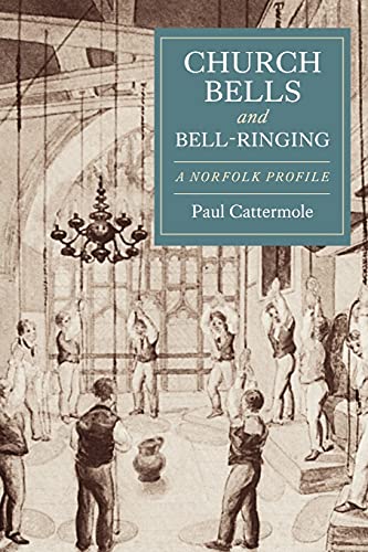 Imagen de archivo de Church Bells and Bell-Ringing : A Norfolk Profile a la venta por Better World Books