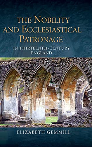 9781843838128: The Nobility and Ecclesiastical Patronage in Thirteenth-Century England: 40 (Studies in the History of Medieval Religion)