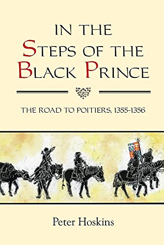 9781843838746: In the Steps of the Black Prince: The Road to Poitiers, 1355-1356: 32 (Warfare in History)