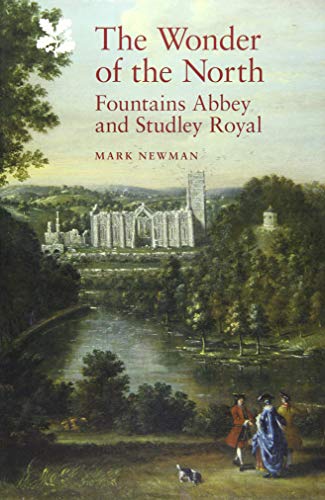 9781843838838: The Wonder of the North: Fountains Abbey and Studley Royal (National Trust Monographs)