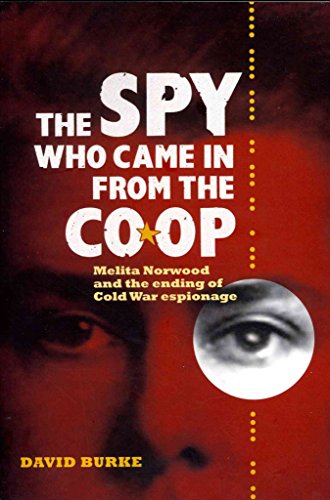 Stock image for The Spy Who Came In From the Co-op: Melita Norwood and the Ending of Cold War Espionage (History of British Intelligence) for sale by SecondSale