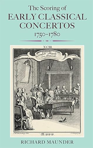 9781843838937: The Scoring of Early Classical Concertos, 1750-1780