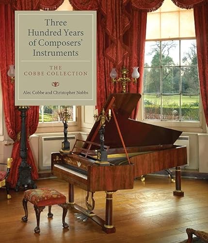 9781843839576: Three Hundred Years of Composers' Instruments: The Cobbe Collection