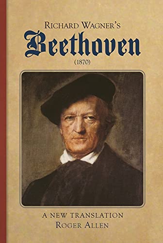 Stock image for Richard Wagner's Beethoven (1870): A New Translation for sale by WeBuyBooks