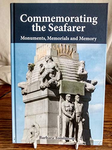 9781843839705: Commemorating the Seafarer: Monuments, Memorials and Memory