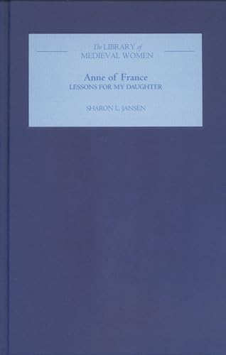 Imagen de archivo de Anne of France: Lessons for my Daughter a la venta por Libris Hardback Book Shop