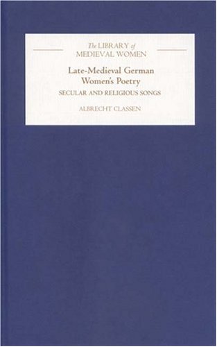 Beispielbild fr Late-Medieval German Women's Poetry Secular and Religious Songs zum Verkauf von Daedalus Books