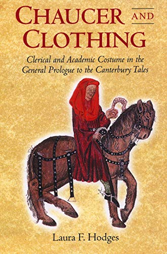 Beispielbild fr Chaucer and Clothing  " Clerical and Academic Costume in the General Prologue to the Canterbury Tales (Chaucer Studies) zum Verkauf von WorldofBooks
